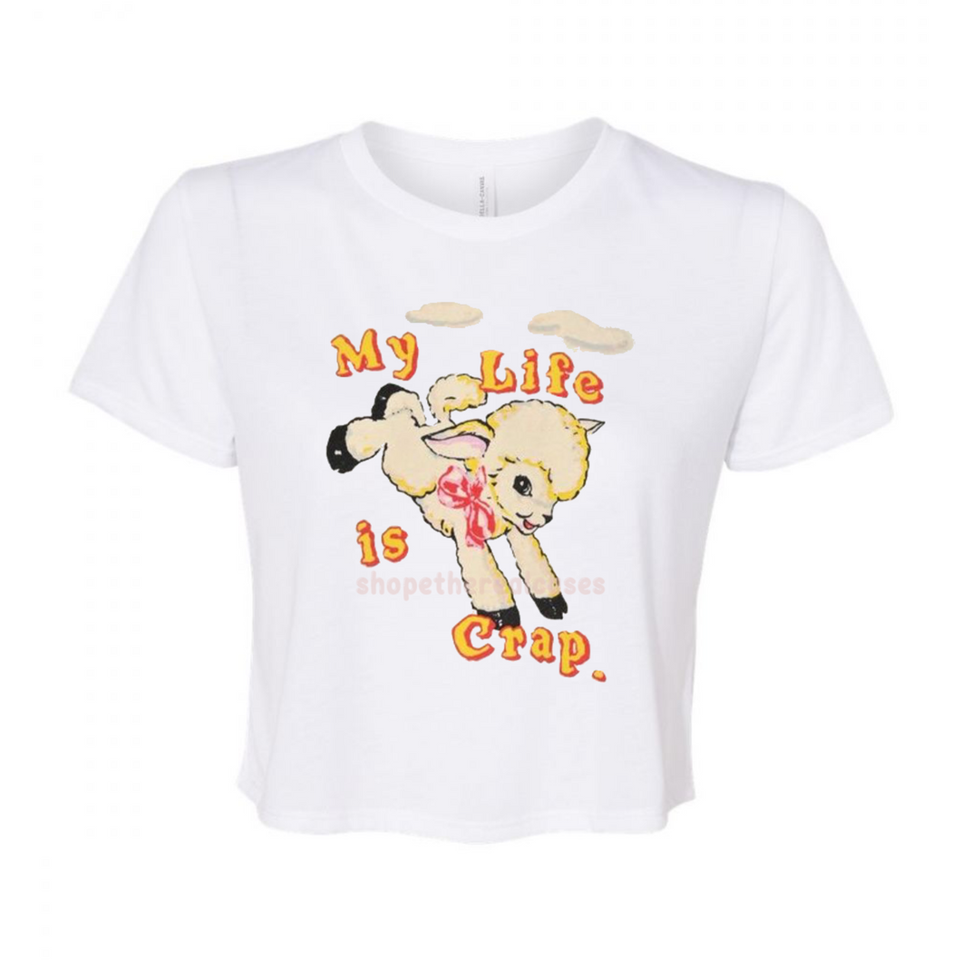 my life is crap cropped tee